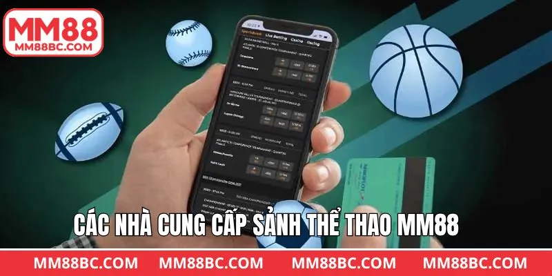 Sảnh cược cung cấp dịch vụ thể thao uy tín tại MM88