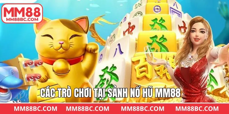 Khám phá kho trò chơi tiêu biểu của nổ hũ MM88