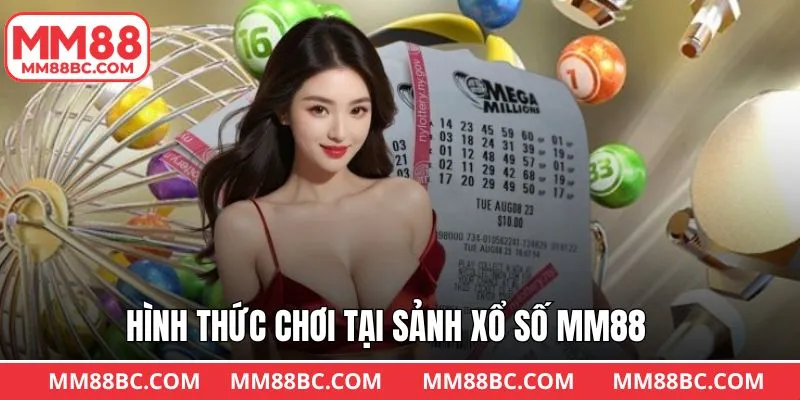 Danh sách các hình thức xổ số MM88 quen thuộc Danh sách các hình thức xổ số MM88 quen thuộc